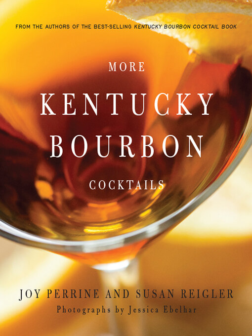 Title details for More Kentucky Bourbon Cocktails by Joy Perrine - Available